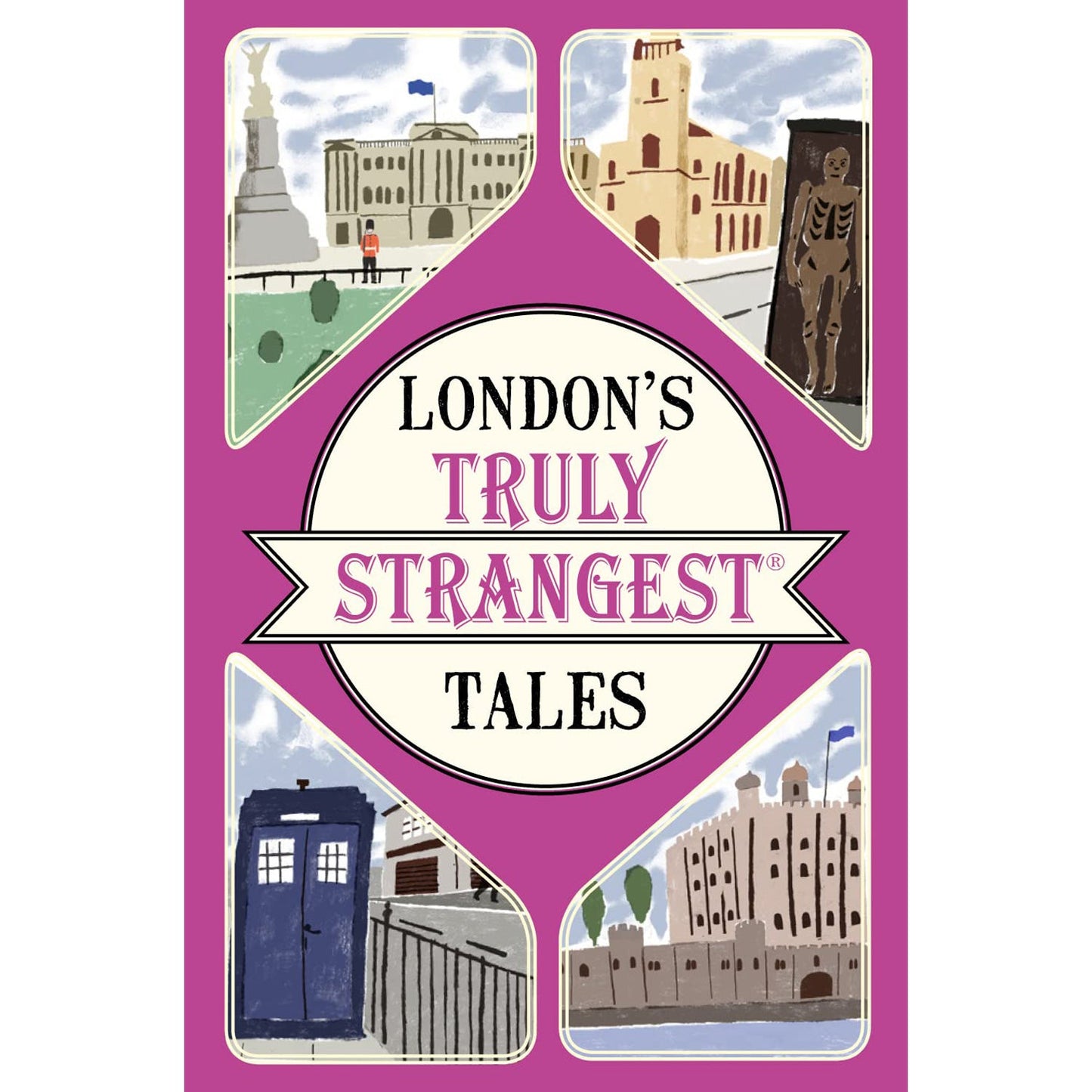 London's Truly Strangest Tales Book by Tom Quinn