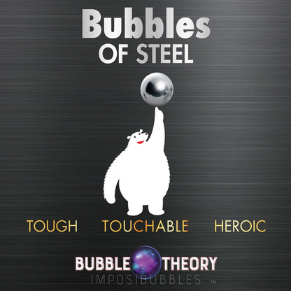 Bubbles of Steel: Touchable and Heroic Bubbles
