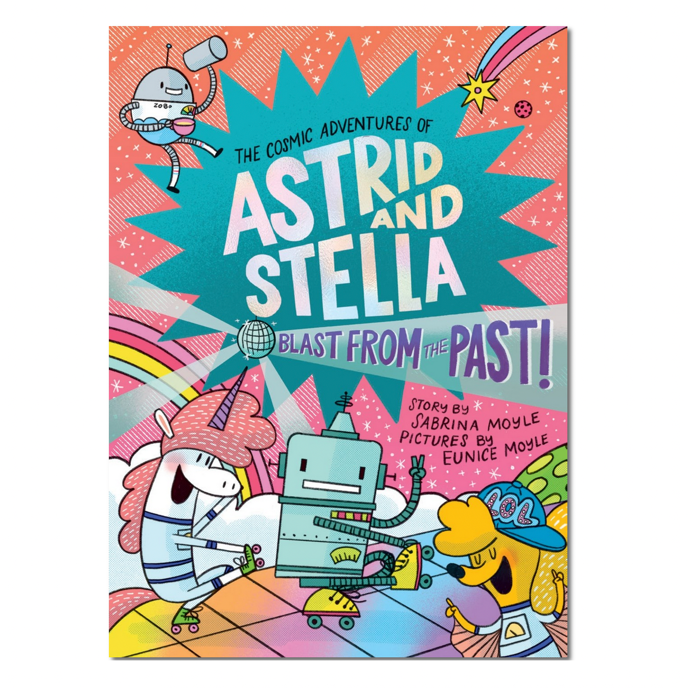 Blast from the Past! The Cosmic Adventures of Astrid and Stella Book #5