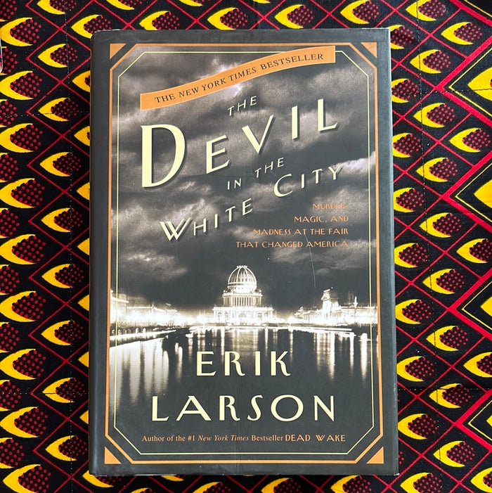 The Devil in the White City by Erik Larson