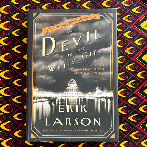 The Devil in the White City by Erik Larson