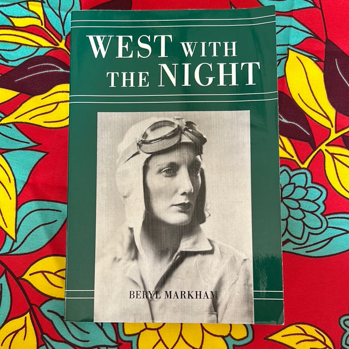 West with the Night by Beryl Markham