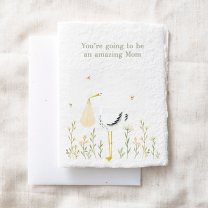 You’re Going to Be an Amazing Mom- Greeting Card